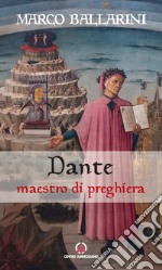 Dante maestro di preghiera. E-book. Formato EPUB ebook