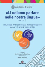 "Li udiamo parlare nelle nostre lingue": I linguaggi della catechesi e della celebrazione per dire le grandi opere di Dio. E-book. Formato EPUB ebook