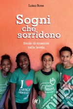 Sogni che sorridono: Storie di rinascita nella favela. E-book. Formato EPUB