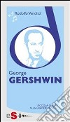 Piccola guida alla grande musica - George Gershwin. E-book. Formato Mobipocket ebook