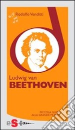 Piccola guida alla grande musica - Ludwig van Beethoven. E-book. Formato Mobipocket ebook