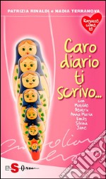 Caro diario ti scrivo... con Matilde, Beatrix, Anna Maria, Emily, Silvina, Jane. E-book. Formato EPUB ebook