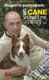 Il cane secondo meVi racconto quello che ho imparato dai cani. E-book. Formato Mobipocket ebook