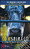 Cowspiracy: Il segreto della sostenibilità. E-book. Formato EPUB ebook