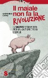 Il maiale non fa la rivoluzioneIl nuovo manifesto per un antispecismo debole. E-book. Formato EPUB ebook