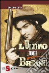 L&apos;ultimo dei briganti. E-book. Formato EPUB ebook