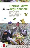 Contro i diritti degli animali?Proposta per un antispecismo postumanista. E-book. Formato EPUB ebook