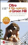 Oltre il filo spinato di Green Hill: La vivisezione esiste ancora. Come e perché superarla. E-book. Formato EPUB ebook