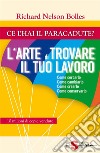 Ce l'hai il paracadute?L'arte di trovare il tuo lavoro. E-book. Formato PDF ebook di Richard Nelson Bolles