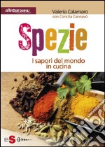 SpezieI sapori del mondo in cucina. E-book. Formato PDF