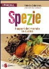 Spezie: I sapori del mondo in cucina. E-book. Formato PDF ebook di Valeria Calamaro con Concita Cannavò