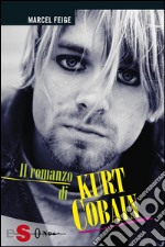 Il romanzo di Kurt Cobain. E-book. Formato EPUB