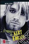 Il romanzo di Kurt Cobain. E-book. Formato EPUB ebook di Marcel Feige