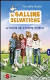 Le Galline Selvatiche. La banda della piuma morbida . E-book. Formato EPUB ebook di Cornelia Funke