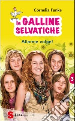 Le Galline Selvatiche 3. Allarme volpe!. E-book. Formato EPUB ebook