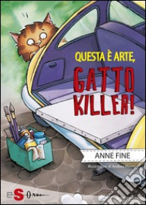 Questa è arte, gatto killer!. E-book. Formato Mobipocket ebook di Anne Fine