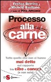 Processo alla carne : Tutto quello che non ci hanno mai detto sul rapprto cibo e cancro (e non solo). E-book. Formato EPUB ebook di Michele Emiliano