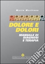 Dolore e dolori. Manuale di diagnosi e terapia. E-book. Formato PDF ebook