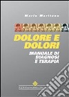 Dolore e dolori. Manuale di diagnosi e terapia. E-book. Formato PDF ebook