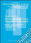 Le procedure per una decisione clinica informata e responsabile. Riflessioni critiche sul cosiddetto «Consenso informato» in veterinaria. E-book. Formato PDF ebook