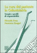 La cura del paziente in odontoiatria. Terapie e profili di responsabilità. E-book. Formato PDF