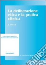 La deliberazione etica e la pratica clinica. E-book. Formato PDF ebook