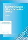 La deliberazione etica e la pratica clinica. E-book. Formato PDF ebook