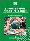 Gestione dei rifiuti e rischio per la salute. Strategie di prevenzione primaria e di promozione della salute. E-book. Formato PDF ebook