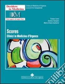 Scores clinici in medicina d'urgenza. E-book. Formato PDF ebook di Tiziano Lenzi