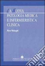 La nuova patologia medica e infermieristica clinica. E-book. Formato PDF ebook