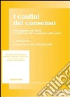 I confini del consenso. Un'indagine sui limiti e l'efficacia del consenso informato. E-book. Formato PDF ebook