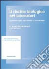 Il rischio biologico nei laboratori. Epidemiologia, valutazione e prevenzione. E-book. Formato PDF ebook di Angela Moiraghi Ruggenini