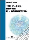 EBM e metodologia della ricerca per le professioni sanitarie. E-book. Formato PDF ebook