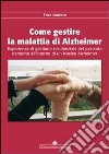 Come gestire la malattia di Alzheimer. Emergenze di gestione residenziale del paziente demente all'interno di un nucleo Alzheimer. E-book. Formato PDF ebook