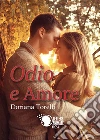 Odio e Amore. E-book. Formato EPUB ebook di Doriana Torelli
