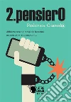 2.Pensier0. E-book. Formato EPUB ebook di Federica Gianola