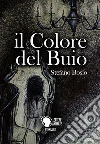 Il colore del buio. E-book. Formato EPUB ebook di Stefano Bosio
