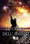 Le croci dell'anima. E-book. Formato EPUB ebook