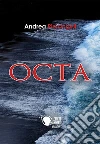 Octa. E-book. Formato EPUB ebook di Andrea Pierangeli