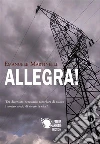Allegra!. E-book. Formato EPUB ebook di Emanuele Martinelli