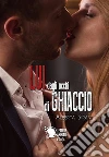 Lui dagli occhi di ghiaccio. E-book. Formato EPUB ebook di Alberta Sirani