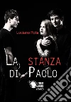 La stanza di Paolo. E-book. Formato EPUB ebook di Luciana Rota