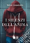 I silenzi dell'anima. E-book. Formato EPUB ebook di William Greenshields