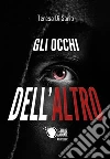 Gli Occhi dell'altro. E-book. Formato EPUB ebook di Teresa Di Sario