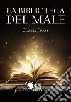 La biblioteca del male. E-book. Formato EPUB ebook di Claudia Facchi