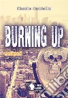 Burning Up. E-book. Formato EPUB ebook di Claudia Castiello