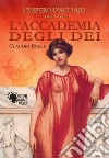 L'impero d'acciaio - L'accademia degli dei. E-book. Formato EPUB ebook di Claudio Bolle