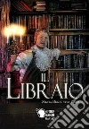 Il Libraio. E-book. Formato EPUB ebook di Silvia Piccioli