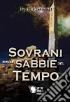 Sovrani delle sabbie del tempo. E-book. Formato EPUB ebook di Jessica Verzeletti