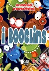 I Booglins. E-book. Formato EPUB ebook di Antonio Costantini